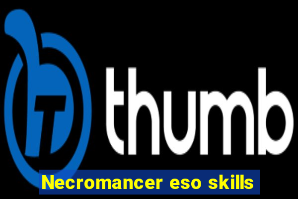 Necromancer eso skills